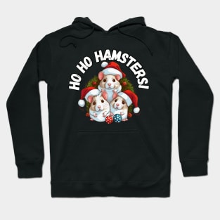 Ho Ho Hamsters! Christmas hamsters Hoodie